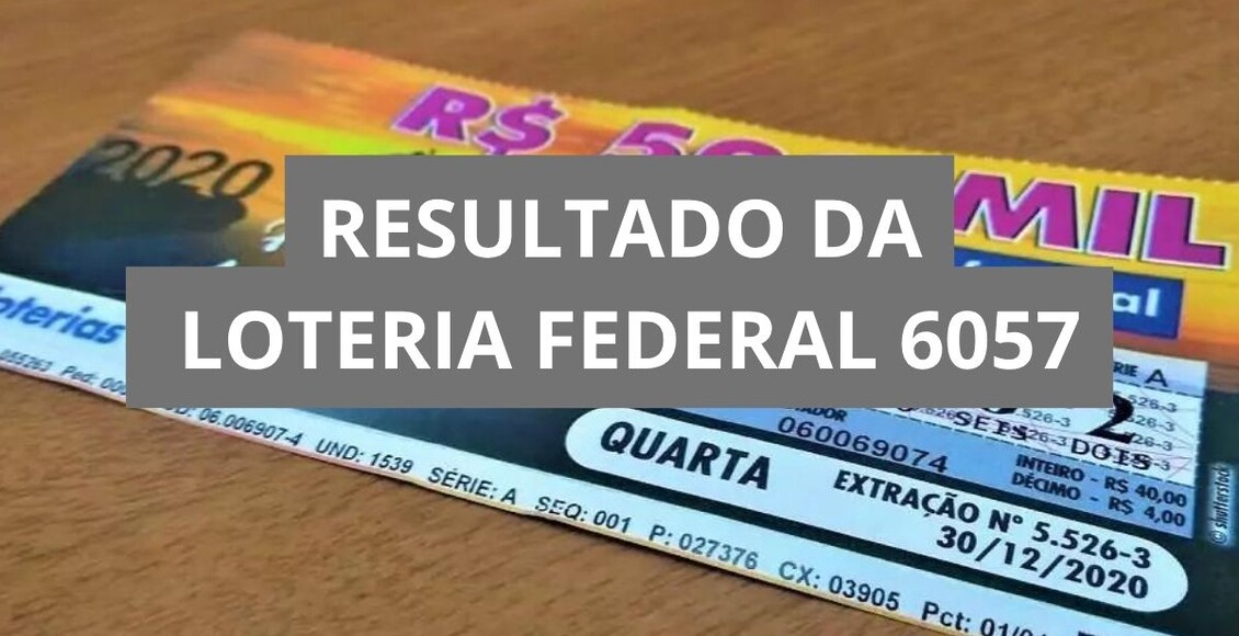 Resultado da loteria Federal hoje 6057