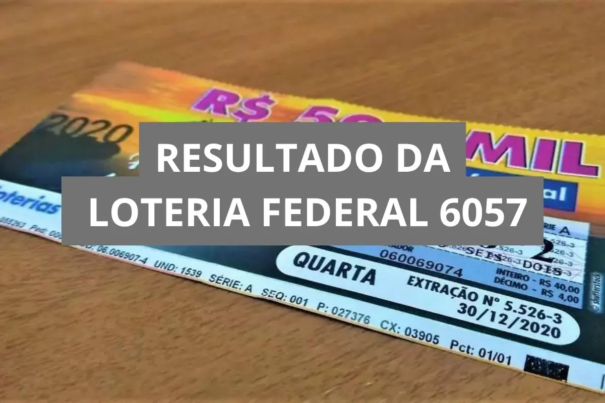 Resultado da loteria Federal hoje 6057