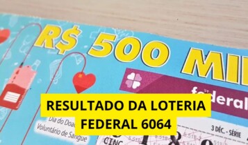 Resultado da loteria Federal hoje 6064